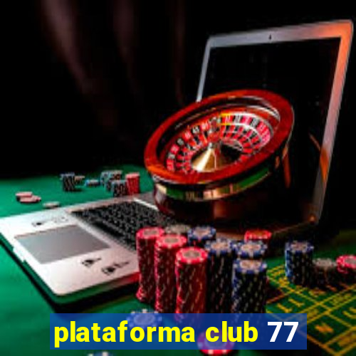 plataforma club 77